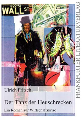 Bild: Frankfurter Literaturverlag präsentiert: "Der Tanz der Heuschrecken"