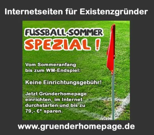 Sommerspezial: Internetseite für Kleinunternehmer u. Selbstständige bis WM-Endspiel ohne Einrichtungsgebühr Bild: Sommerspezial: Internetseite für Kleinunternehmer u. Selbstständige bis WM-Endspiel ohne Einrichtungsgebühr