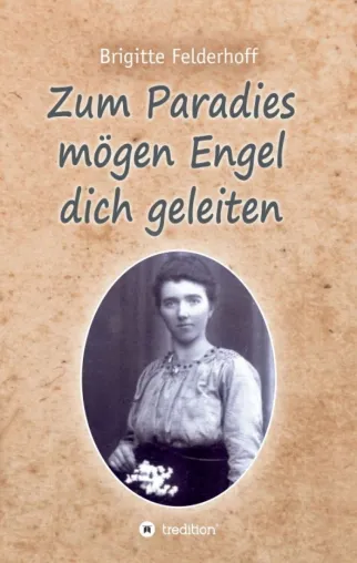 Bild: Zum Paradies mögen Engel dich geleiten - Historischer Familienroman