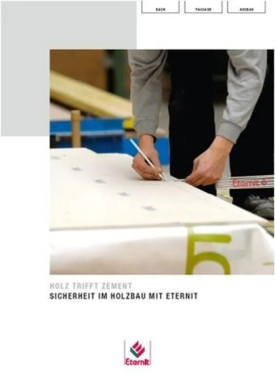 Die neue Dokumentation ?Holz trifft Zement ? Sicherheit im Holzbau mit Eternit?