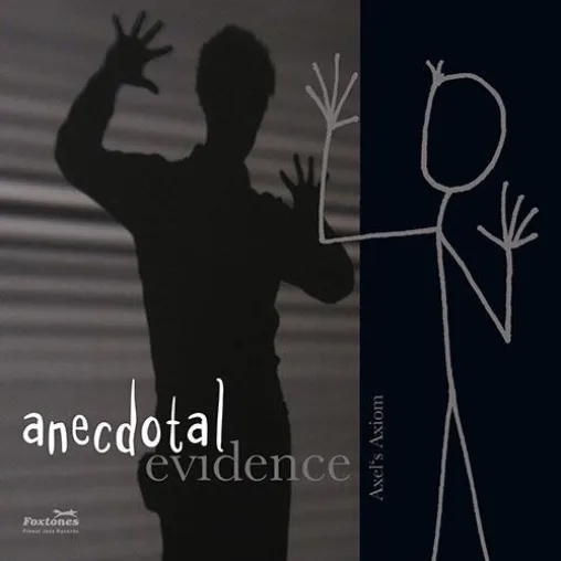 Bild: CD Neuveröffentlichung • VÖ 29.06.2015 • Jazzlabel Foxtones FM1415 • AXELS AXIOM Anecdotal Evidence