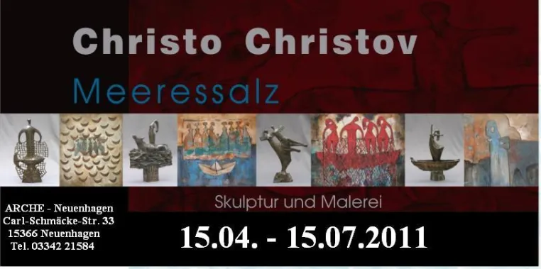 Christo Christov kommt in der ARCHE Neuenhagen - Vernissage am 15.04.2011 - 19.00 Uhr Bild: Christo Christov kommt in der ARCHE Neuenhagen - Vernissage am 15.04.2011 - 19.00 Uhr