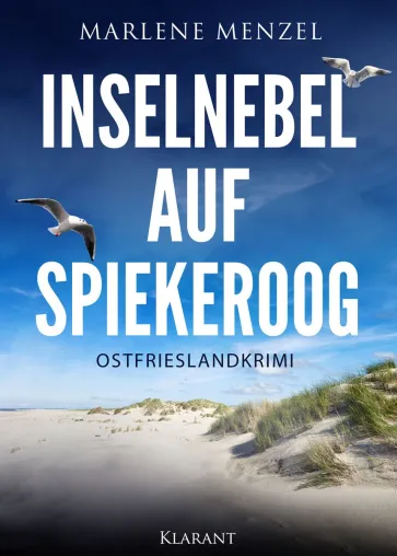 Bild: Neuerscheinung: Ostfrieslandkrimi "Inselnebel auf Spiekeroog" von Marlene Menzel im Klarant Verlag