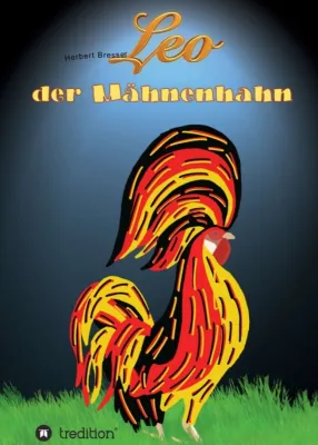 Bild: Leo, der Mähnenhahn - Ein illustrierte Tiergeschichte