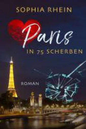 Bild: Paris in 75 Scherben - Frauen-Roman aus einer der romantischsten Städte der Welt