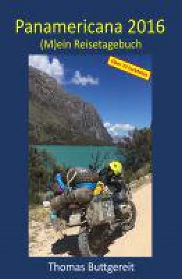 Bild: Panamericana 2016 - ein faszinierender Reisebericht erzählt vom einem großen Abenteuer in Südamerika