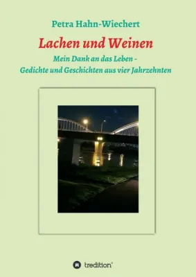 Bild: Lachen und Weinen - Mein Dank an das Leben - Gedichte und Geschichten aus vier Jahrzehnten