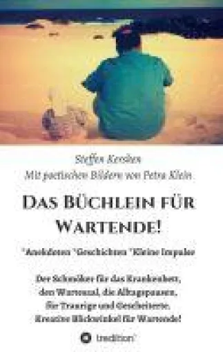 Bild: Das Büchlein für Wartende! - Wie Zeiten des Stillstands neue Perspektiven eröffnen können