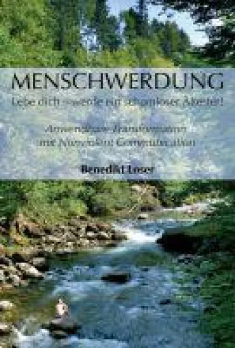 Menschwerdung - Lebenshilfe zur Selbstbestimmung und Transformation Bild: Menschwerdung - Lebenshilfe zur Selbstbestimmung und Transformation