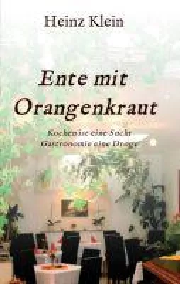 Bild: Ente mit Orangenkraut - authentische Erzählungen berichten von der Droge "Gastronomie"