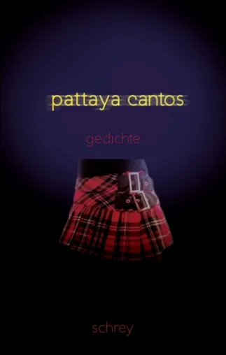 Pattaya-Cantos - Kurzweiliger Gedichtzyklus Bild: Pattaya-Cantos - Kurzweiliger Gedichtzyklus