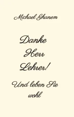 Bild: Danke Herr Lehrer! - Eine Würdigung der Leistung von Lehrern