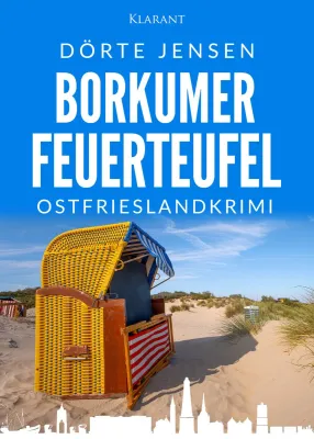 Bild: Neuerscheinung: Ostfrieslandkrimi "Borkumer Feuerteufel" von Dörte Jensen im Klarant Verlag