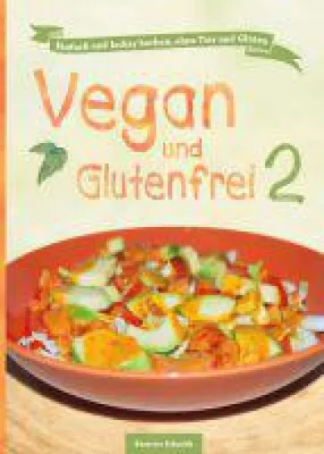 Bild: Vegan und Glutenfrei 2 - Kochen ohne Gluten und schlechtes Gewissen