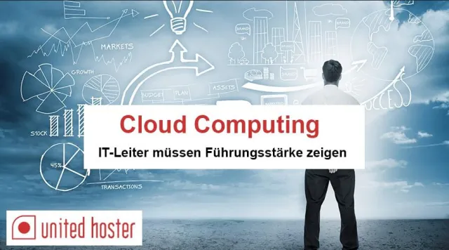 Bild: Cloud Computing – IT-Leiter müssen Führungsstärke zeigen