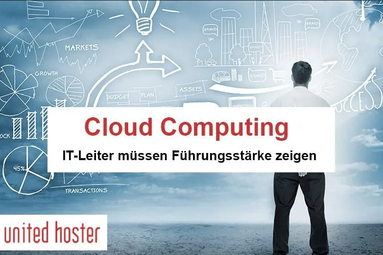 Bild: Cloud Computing – IT-Leiter müssen Führungsstärke zeigen