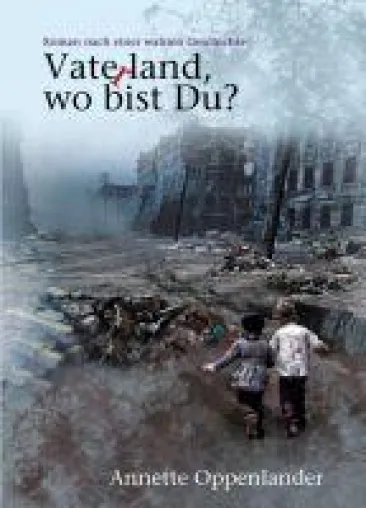 Bild: Vaterland, wo bist du? - Der preisgekrönte Roman nach einer wahren Geschichte