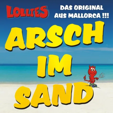 LOLLIES mit dem Sommerhit 2009 aus Mallorca „Arsch im Sand“ Bild: LOLLIES mit dem Sommerhit 2009 aus Mallorca „Arsch im Sand“