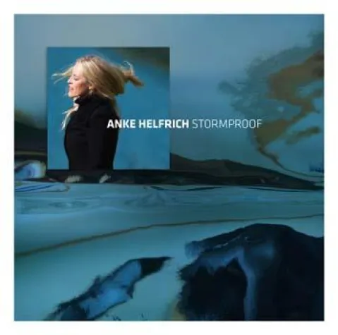 Out Now-Anke Helfrich - Stormproof VÖ 23.1.2009 Enja/Soulfood Bild: Out Now-Anke Helfrich - Stormproof VÖ 23.1.2009 Enja/Soulfood