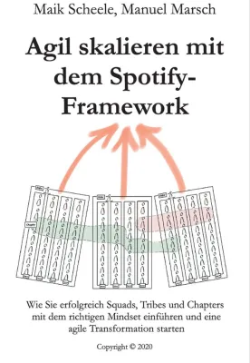 Deutschsprachiges Taschenbuch zum Spotify-Framework für Agile Transformationen erschienen Bild: Deutschsprachiges Taschenbuch zum Spotify-Framework für Agile Transformationen erschienen
