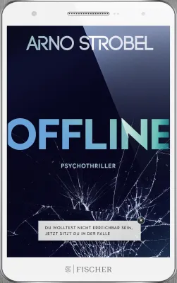 Bild: buchszene.de BUCHTIPP: In „Offline“ schickt Arno Strobel 13 Menschen zum Digital Detox – es endet mörderisch