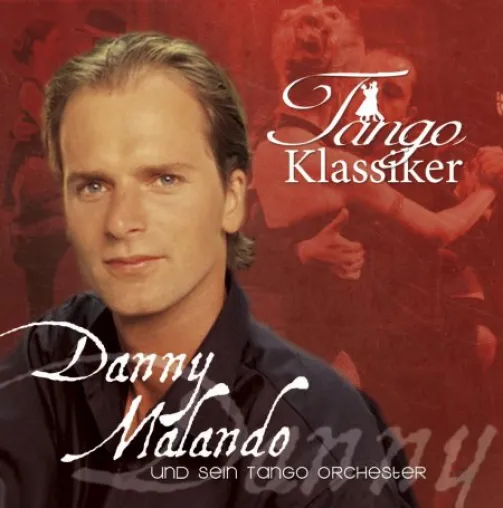 Danny Malando und sein Tango Orchester - Tango Klassiker Bild: Danny Malando und sein Tango Orchester - Tango Klassiker