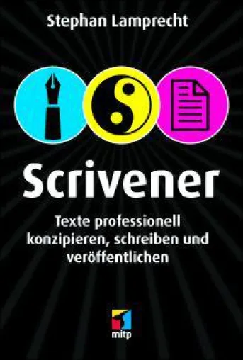 Besser mit Scrivener schreiben: Ein Handbuch für Autoren von mitp Bild: Besser mit Scrivener schreiben: Ein Handbuch für Autoren von mitp