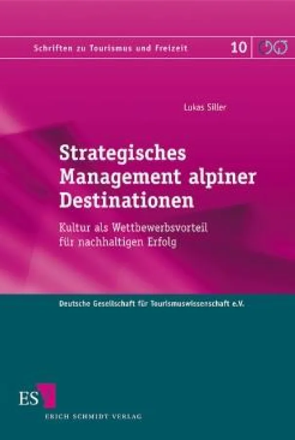 Strategien für alpine Destinationen: der Kulturtourismus zwischen Ressourcen, Markt und Netzwerken
