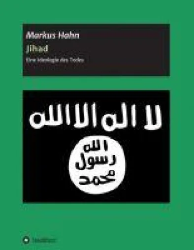 Bild: Jihad - Eine Ideologie des Todes. Eine kritische Analyse