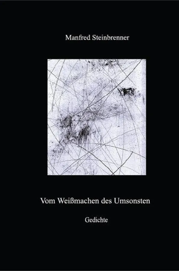 Dr. Manfred Steinbrenner - Vom Weißmachen des Umsonsten