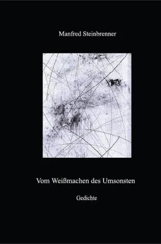 Bild: Buchneuerscheinung: Dr. Manfred Steinbrenner - Vom Weißmachen des Umsonsten