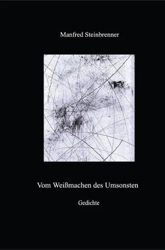 Bild: Buchneuerscheinung: Dr. Manfred Steinbrenner - Vom Weißmachen des Umsonsten