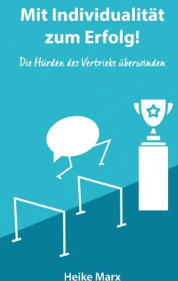 Bild: Die Hürden des Vertriebs überwinden - Mit Individualität zum Erfolg!