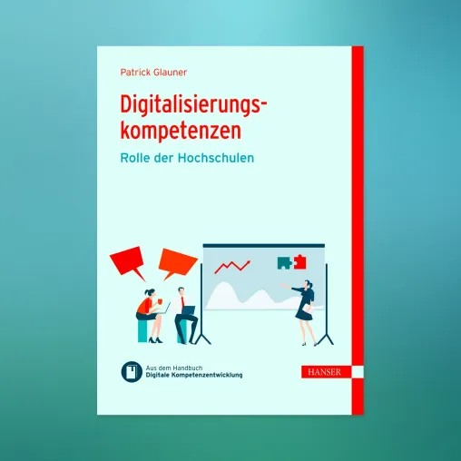 Neues eBook zu der Rolle der Hochschulen bei Digitalisierungskompetenzen Bild: Neues eBook zu der Rolle der Hochschulen bei Digitalisierungskompetenzen
