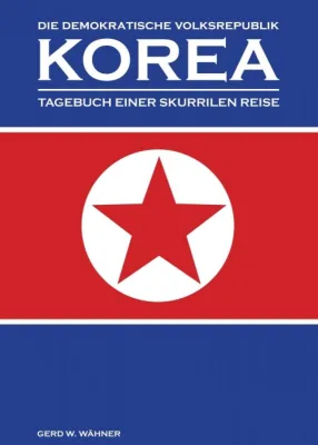 Bild: Die Demokratische Volksrepublik KOREA - Tagebuch einer skurrilen Reise