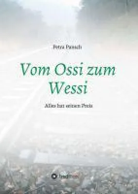 Vom Ossi zum Wessi - Autobiografische Erinnerungen an ein vielfältiges Leben Bild: Vom Ossi zum Wessi - Autobiografische Erinnerungen an ein vielfältiges Leben
