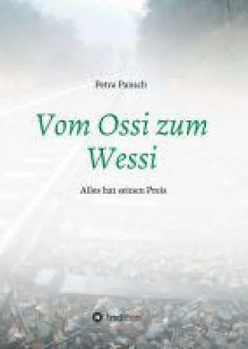 Bild: Vom Ossi zum Wessi - Autobiografische Erinnerungen an ein vielfältiges Leben