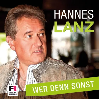 Bild: Wer denn sonst-der neue Austroschlager von Hannes Lanz