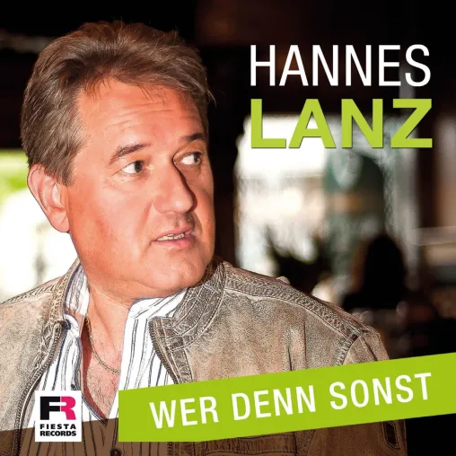 Bild: Wer denn sonst-der neue Austroschlager von Hannes Lanz