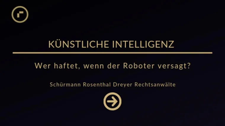 Bild: Künstliche Intelligenz – wer haftet, wenn ein Roboter versagt?