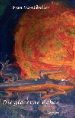 Bild: Die gläserne Echse - faszinierender Roman über Gedankenübertragung und Wahrheitsfindung