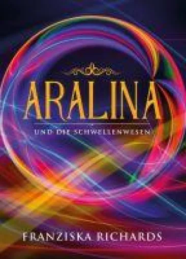 Bild: Aralina - ein fantasieanregendes Fantasyabenteuer - nicht nur für Mädchen