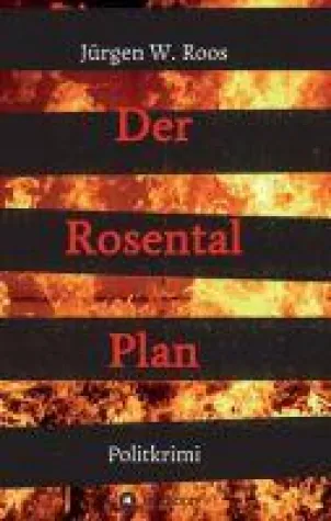 Der Rosental Plan - Spannender Politkrimi quer durch Europa Bild: Der Rosental Plan - Spannender Politkrimi quer durch Europa