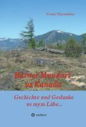 Bild: Bärner Mundart us Kanada - Gedanken über die Vergangenheit und Gegenwart