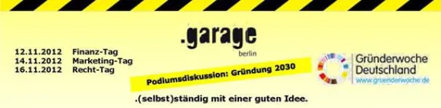 Bild: Gründerwoche 2012, Veranstaltungen zu Finanzen, Marketing unf Recht in der .garage berlin