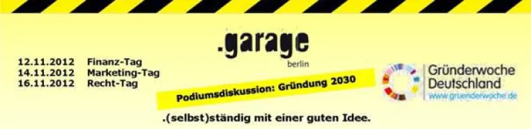 Bild: Gründerwoche 2012, Veranstaltungen zu Finanzen, Marketing unf Recht in der .garage berlin