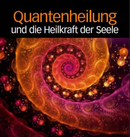 Bild: Quantenheilung – und die Heilkraft der Seele