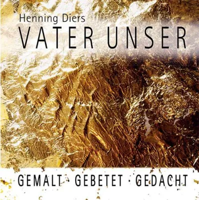 Bild: Das Vaterunser – Gesehen mit den Augen eines Malers und von Gläubigen aus aller Welt