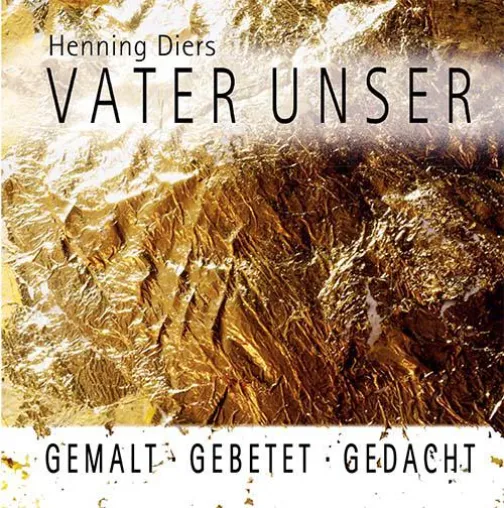 Bild: Das Vaterunser – Gesehen mit den Augen eines Malers und von Gläubigen aus aller Welt