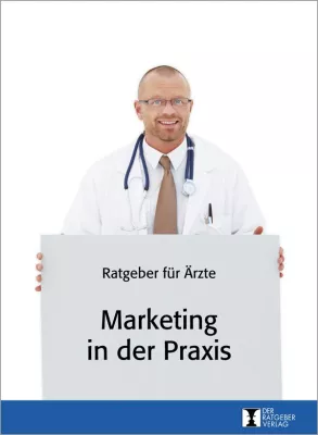 Bild: Neuerscheinung Marketing-Ratgeber für Ärzte: Gute Praxisorganisation steigert die Patientenzufriedenheit